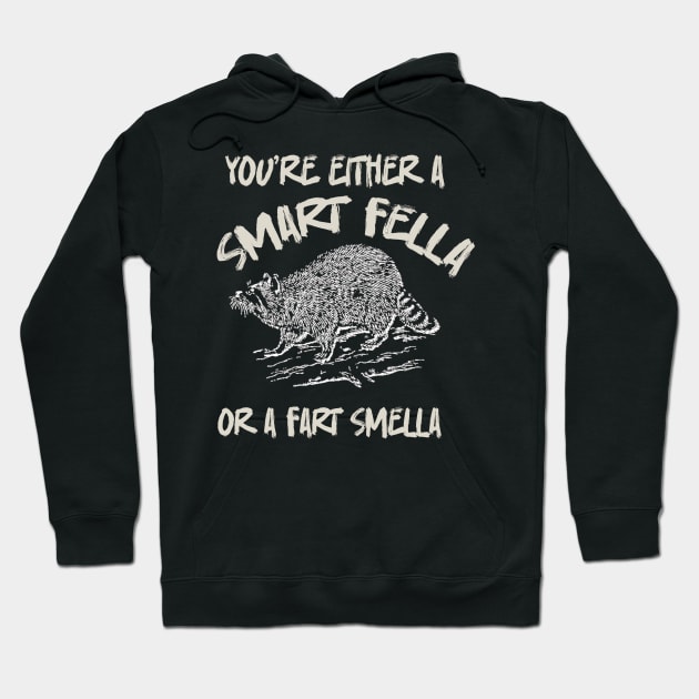 You're-Either-A-Smart-Fella-Or-Fart-Smella Hoodie by Quincey Abstract Designs